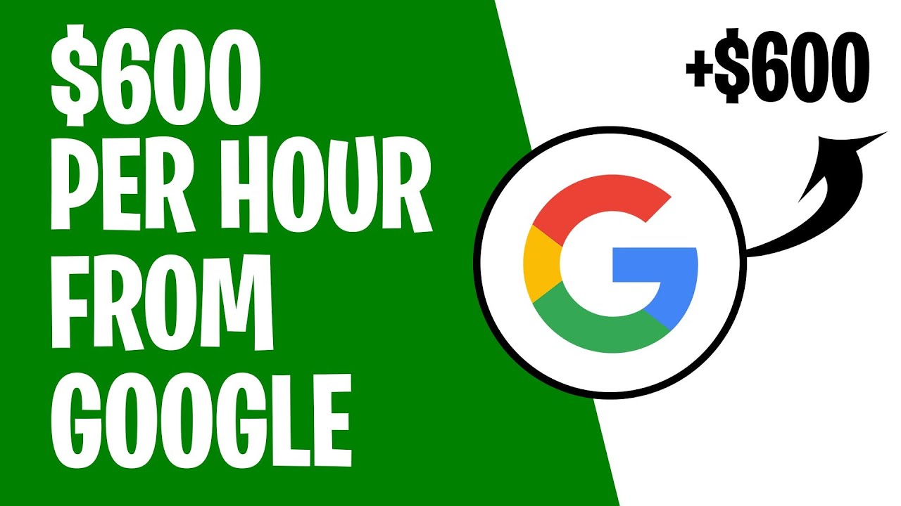 Make $600 Per Hour FOR FREE FROM GOOGLE (Make Money Online 2021)