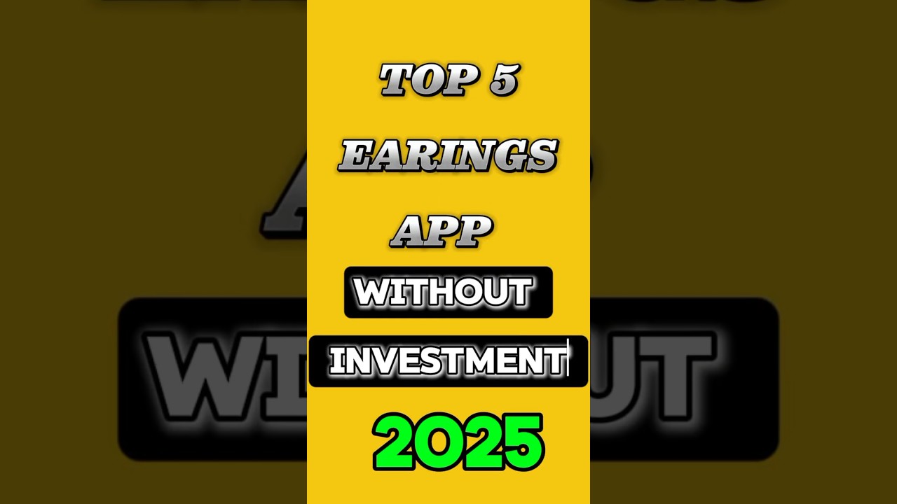 Top 5 Best Earning Apps Without Investment in 2025   Earn Money Fast #earningapp #makemoney #video