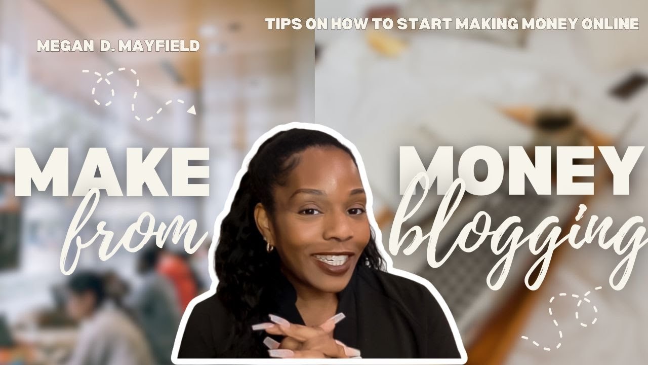 How to Make Money Blogging in 2025| MEGAN D. MAYFIELD