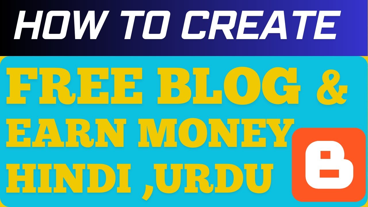 Create a Blog Website on Blogger (2025) | Earn Money Online from Blogging