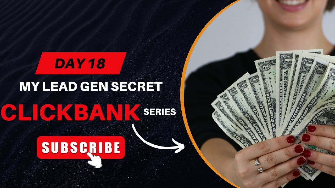 Make Money Online With Clickbank & My Lead Gen Secret (Day 18)