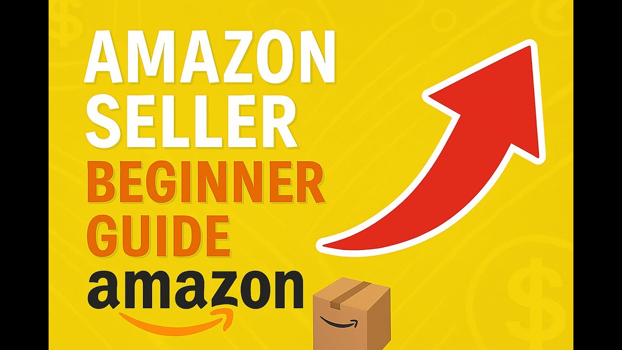 How to Start Selling on Amazon FBA in 2025 (Beginner's Guide)