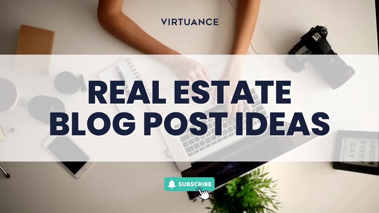 Blog Post Ideas to Generate More Real Estate Leads