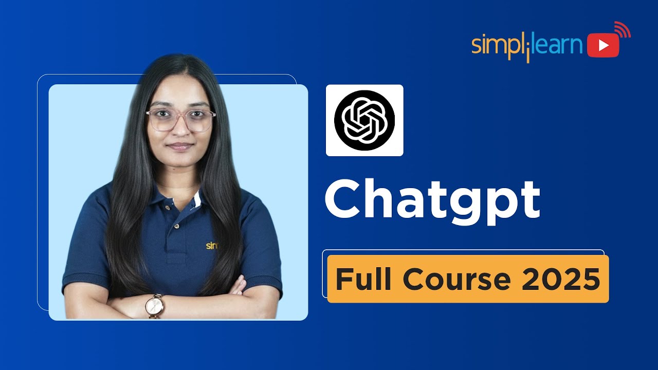 ChatGPT Full Course 2025 | How to Use ChatGPT in 2025 | ChatGPT Tutorial For Beginners | Simplilearn