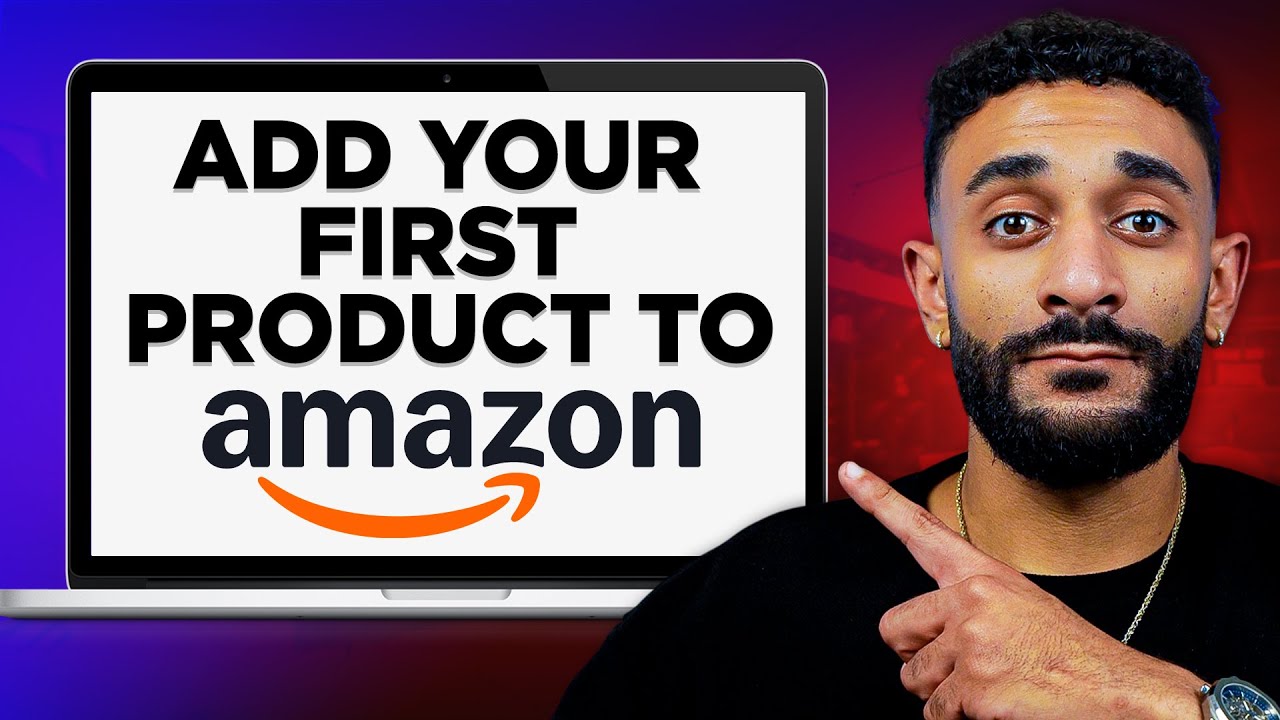 How To List Your First Product On Amazon In 2025  | Step by Step Beginner Guide