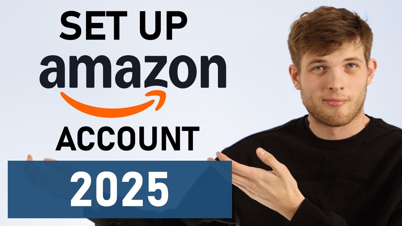 How To Set Up Amazon Seller Central Account 2025