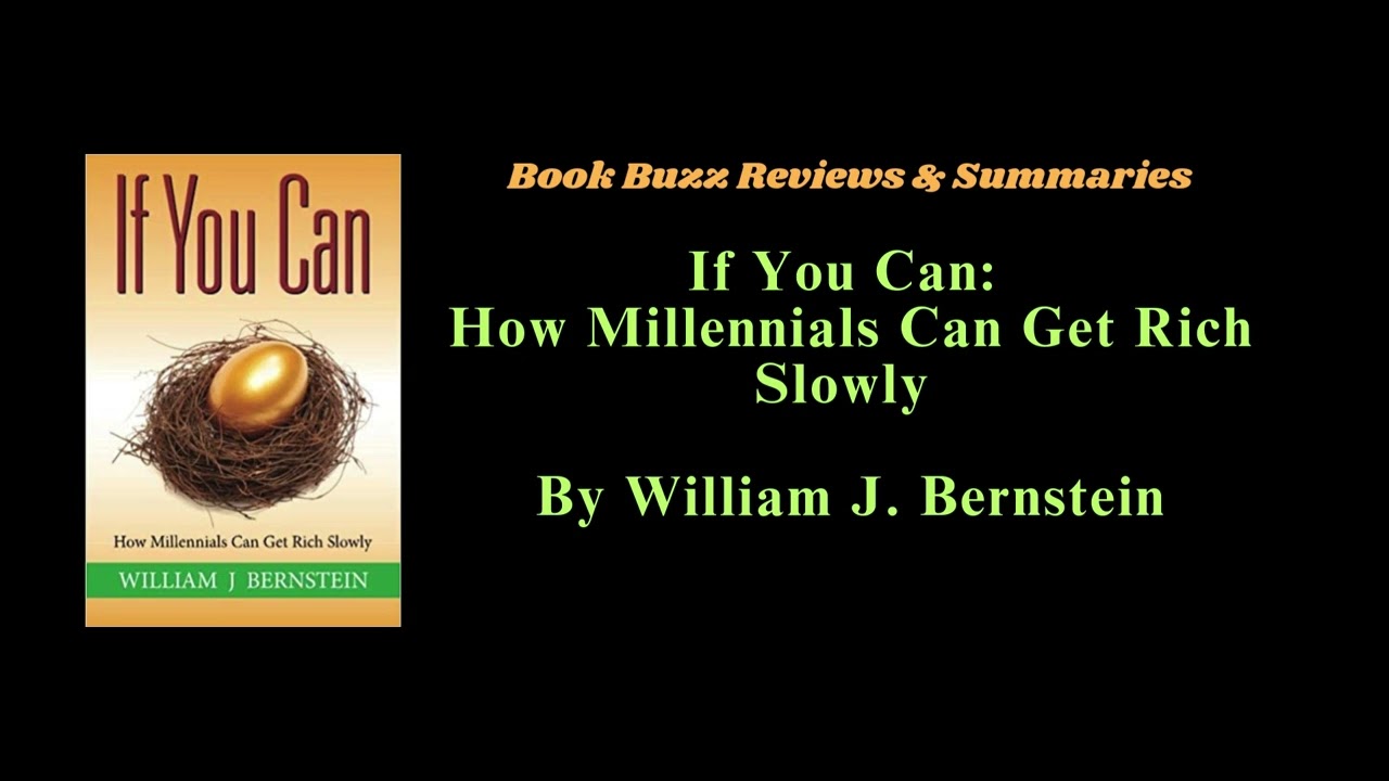 If You Can: How Millennials Can Get Rich Slowly by William J. Bernstein #economics #finance #books